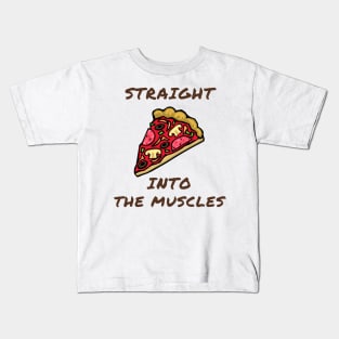 straight into the muscles Kids T-Shirt